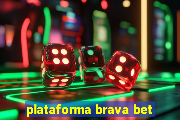 plataforma brava bet